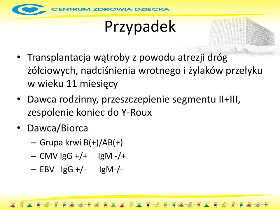 rodzinny, przeszczepienie segmentu II+III, zespolenie koniec do