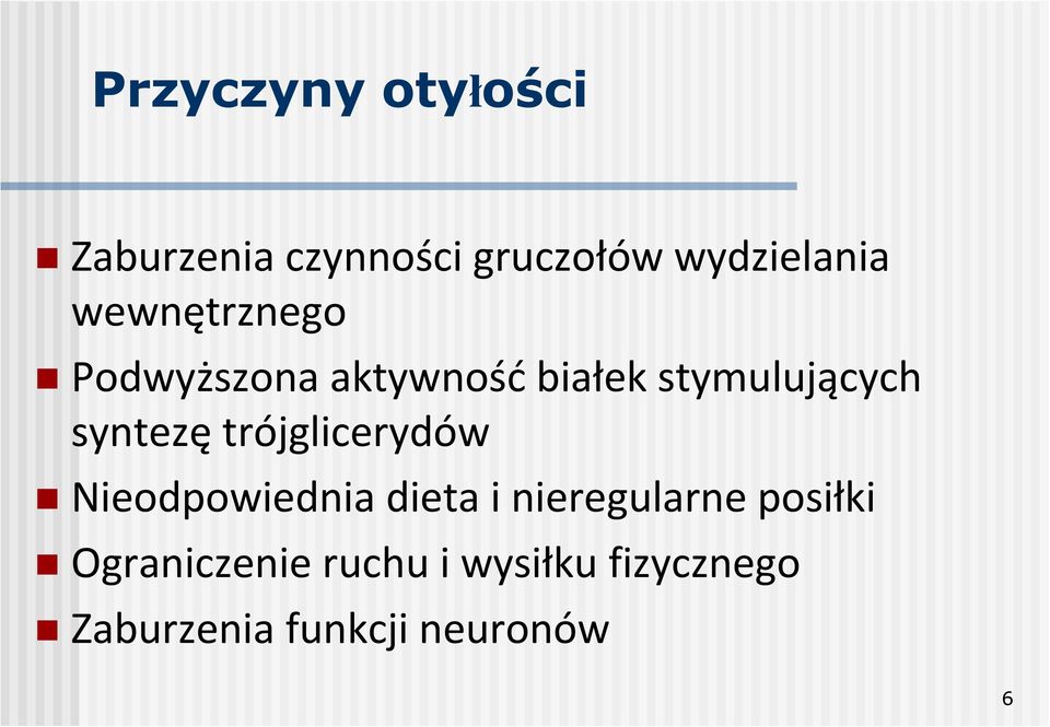 trójglicerydów Nieodpowiednia dieta i nieregularne posiłki