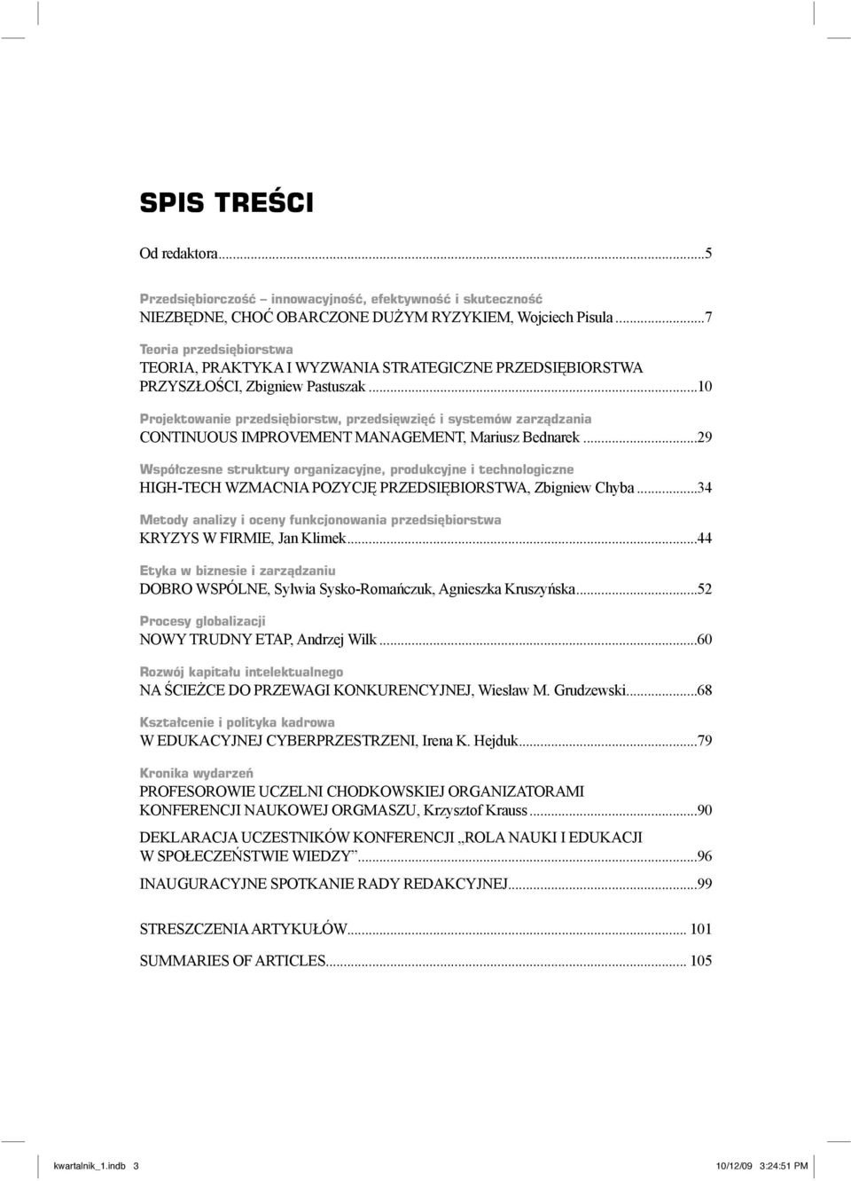 ..10 Projektowanie przedsiębiorstw, przedsięwzięć i systemów zarządzania CONTINUOUS IMPROVEMENT MANAGEMENT, Mariusz Bednarek.