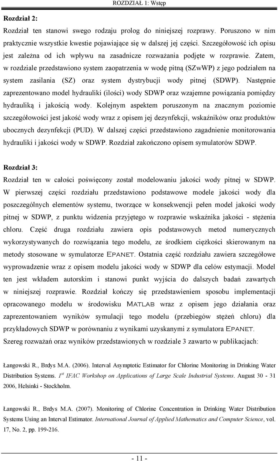 Zaem, w rozdziae przedsawiono ssem zaoparzenia w wodę piną SZwWP) z jego podziałem na ssem zasiania SZ) oraz ssem dsrbucji wod pinej SDWP).