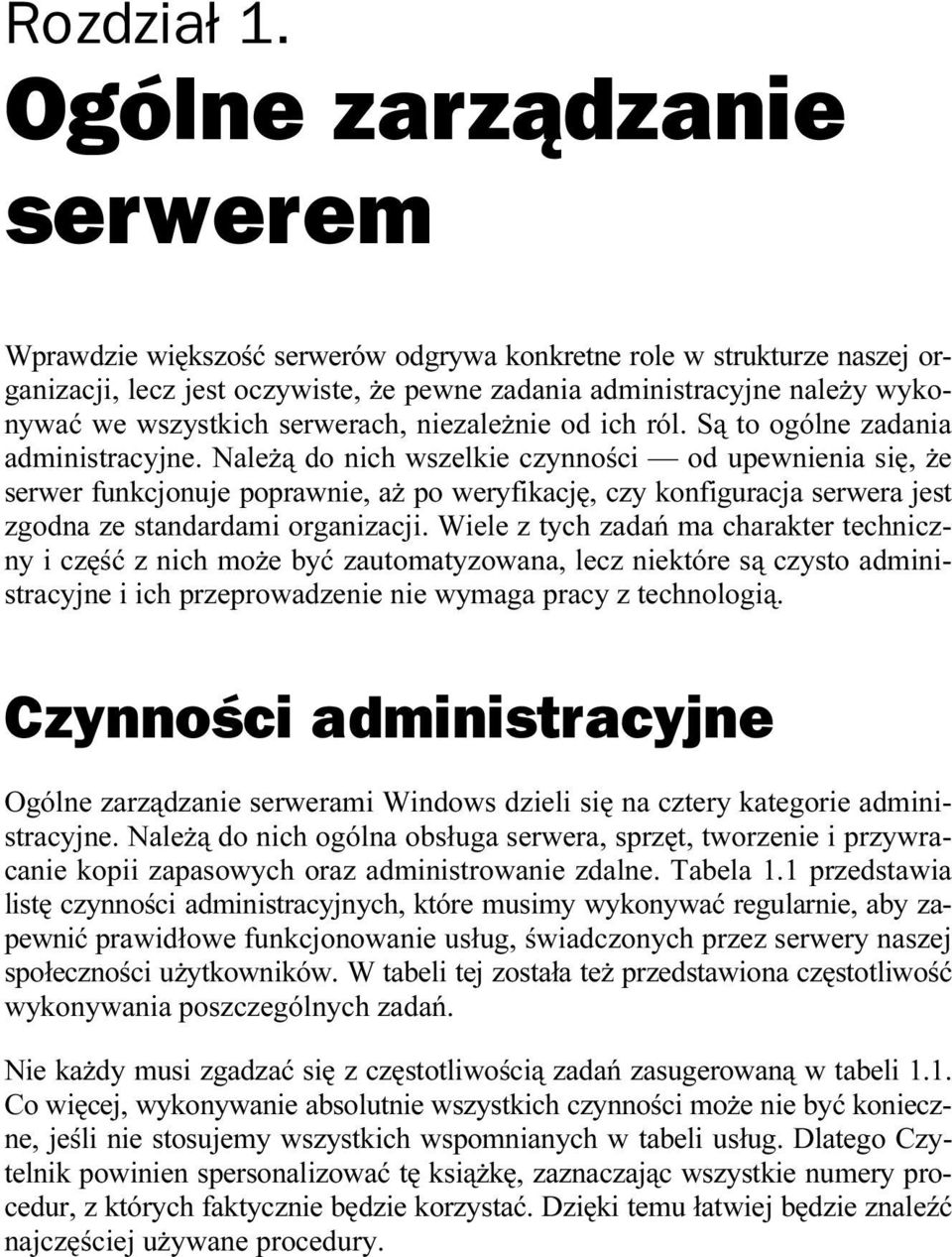 serwerach, niezależnie od ich ról. Są to ogólne zadania administracyjne.