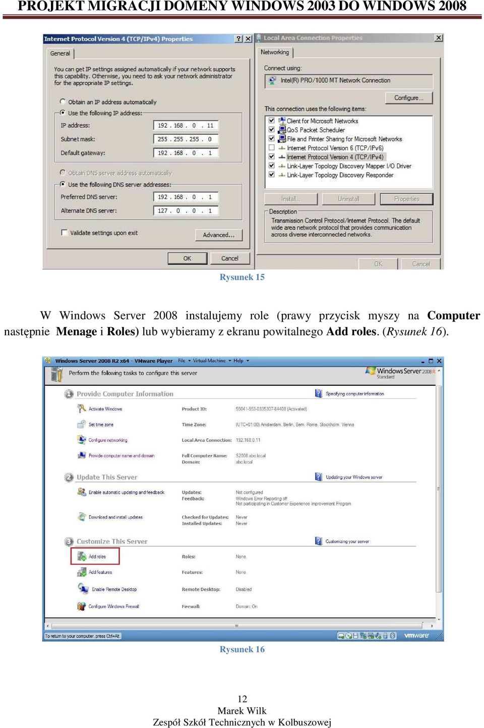 następnie Menage i Roles) lub wybieramy z