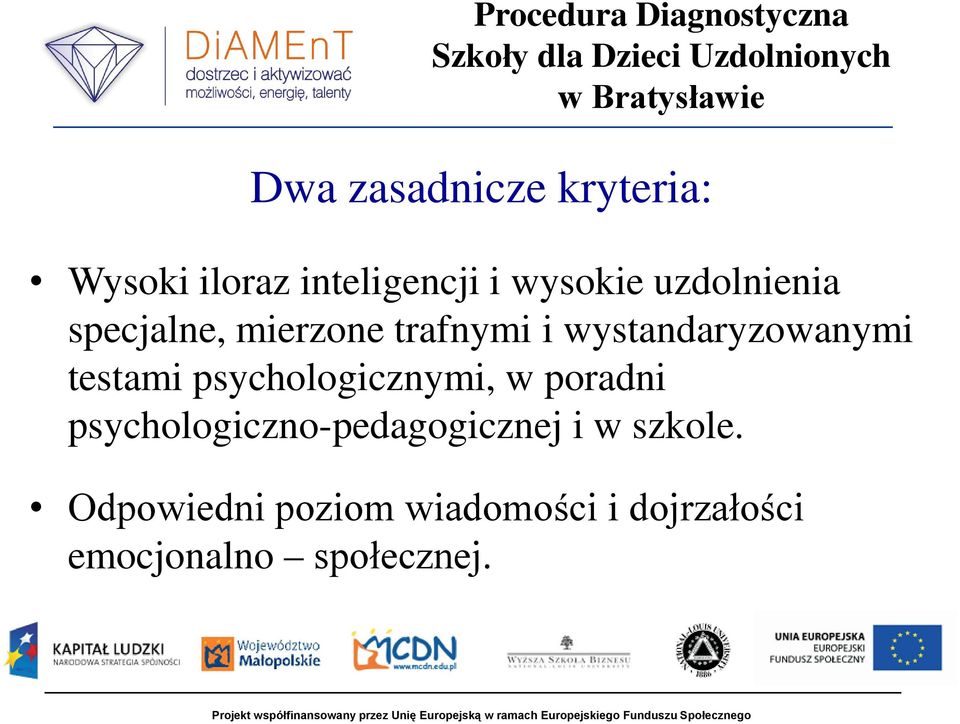 trafnymi i wystandaryzowanymi testami psychologicznymi, w poradni