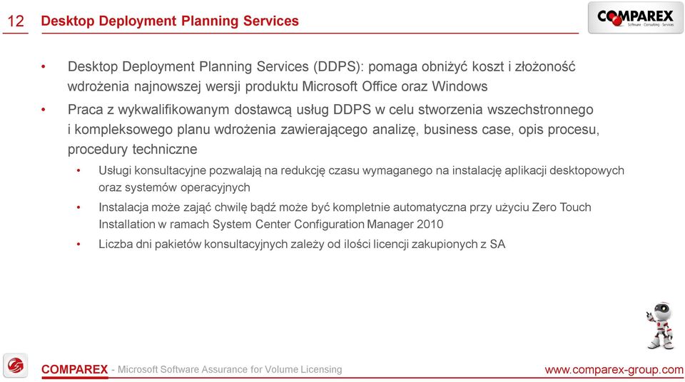 techniczne Usługi konsultacyjne pozwalają na redukcję czasu wymaganego na instalację aplikacji desktopowych oraz systemów operacyjnych Instalacja może zająć chwilę bądź może być