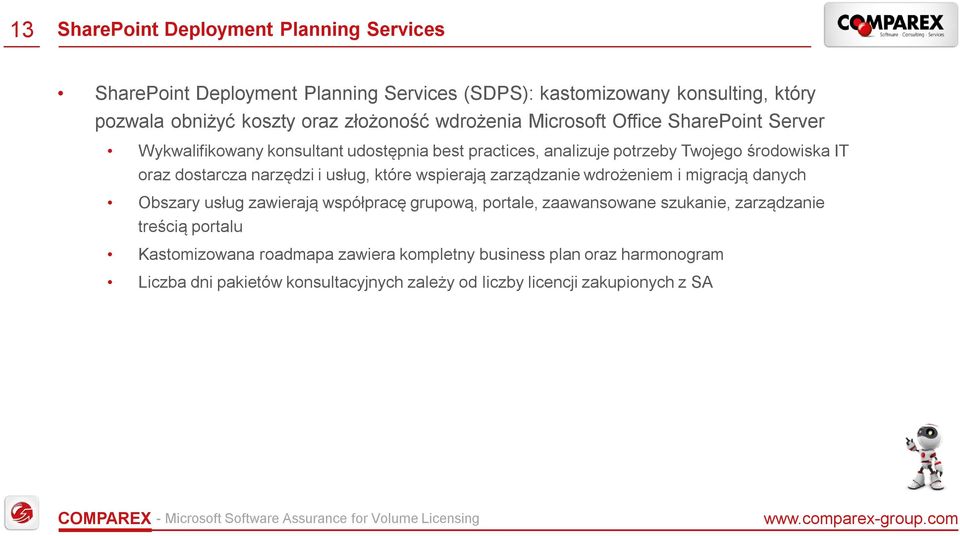 narzędzi i usług, które wspierają zarządzanie wdrożeniem i migracją danych Obszary usług zawierają współpracę grupową, portale, zaawansowane szukanie,