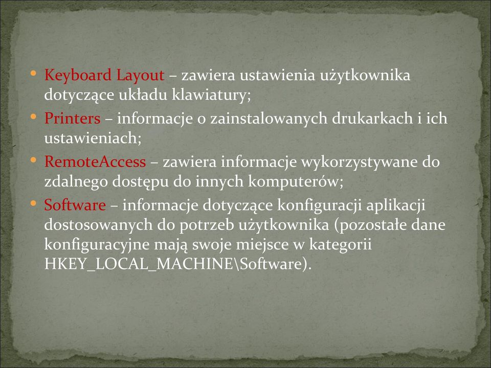 zdalnego dostępu do innych komputerów; Software informacje dotyczące konfiguracji aplikacji