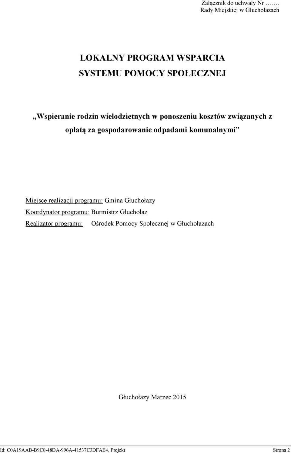 wielodzietnych w ponoszeniu kosztów związanych z opłatą za gospodarowanie odpadami komunalnymi Miejsce