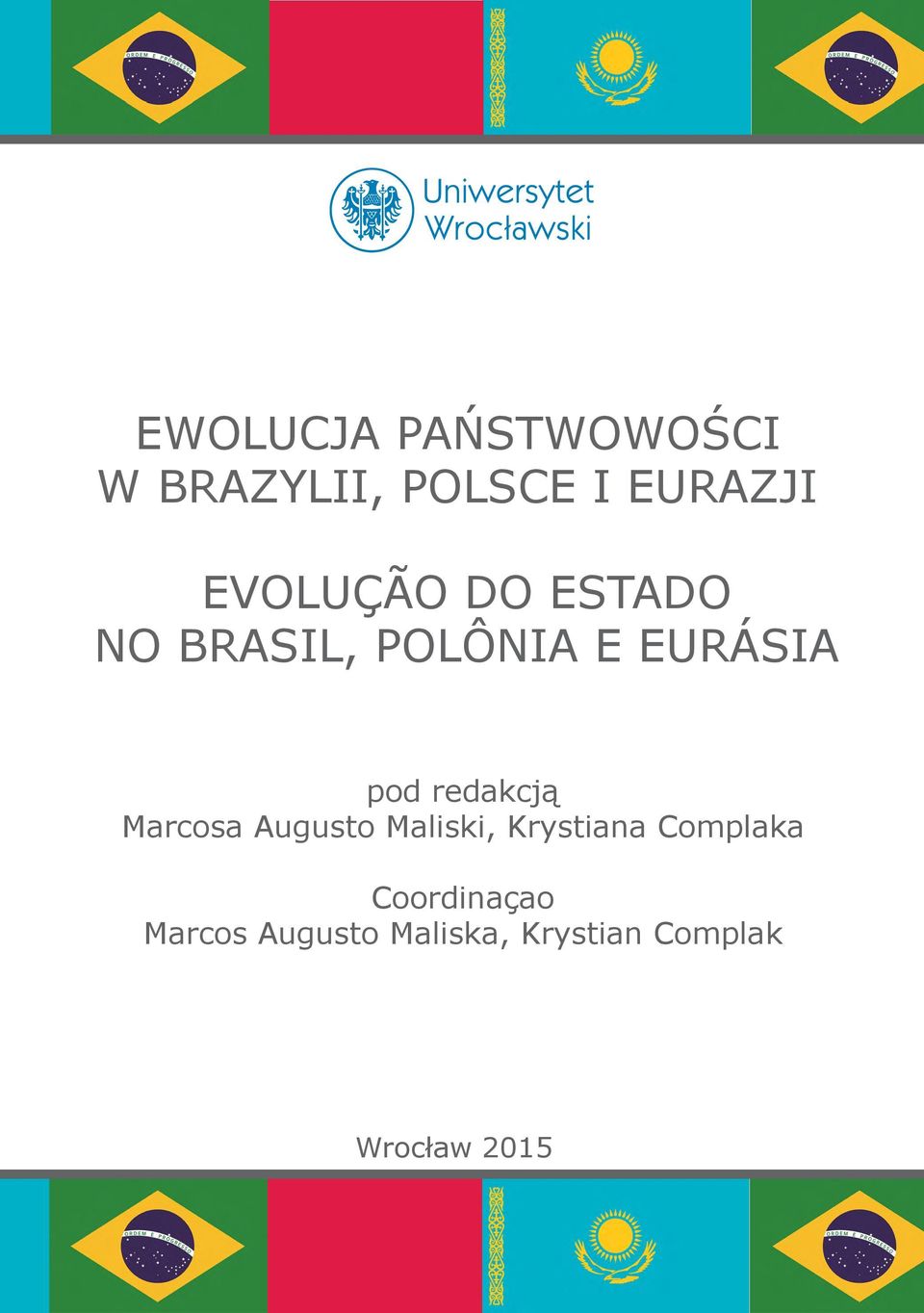 redakcją Marcosa Augusto Maliski, Krystiana Complaka