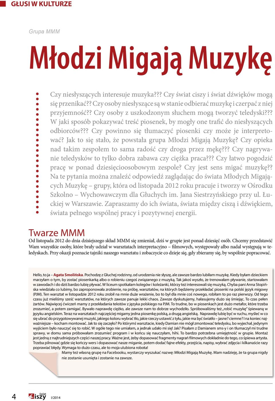 ?? W jaki sposób pokazywać treść piosenek, by mogły one trafić do niesłyszących odbiorców??? Czy powinno się tłumaczyć piosenki czy może je interpretować?