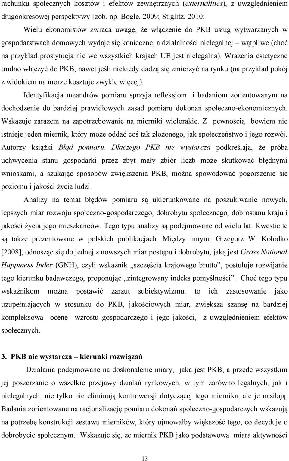 przykład prostytucja nie we wszystkich krajach UE jest nielegalna).