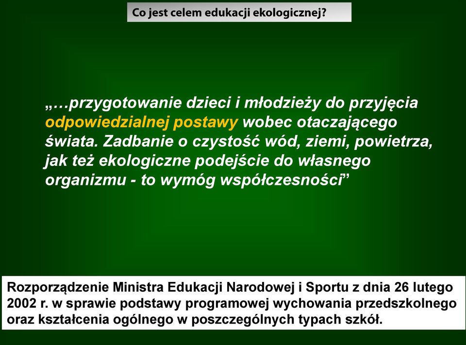 wymóg współczesności Rozporządzenie Ministra Edukacji Narodowej i Sportu z dnia 26 lutego 2002 r.