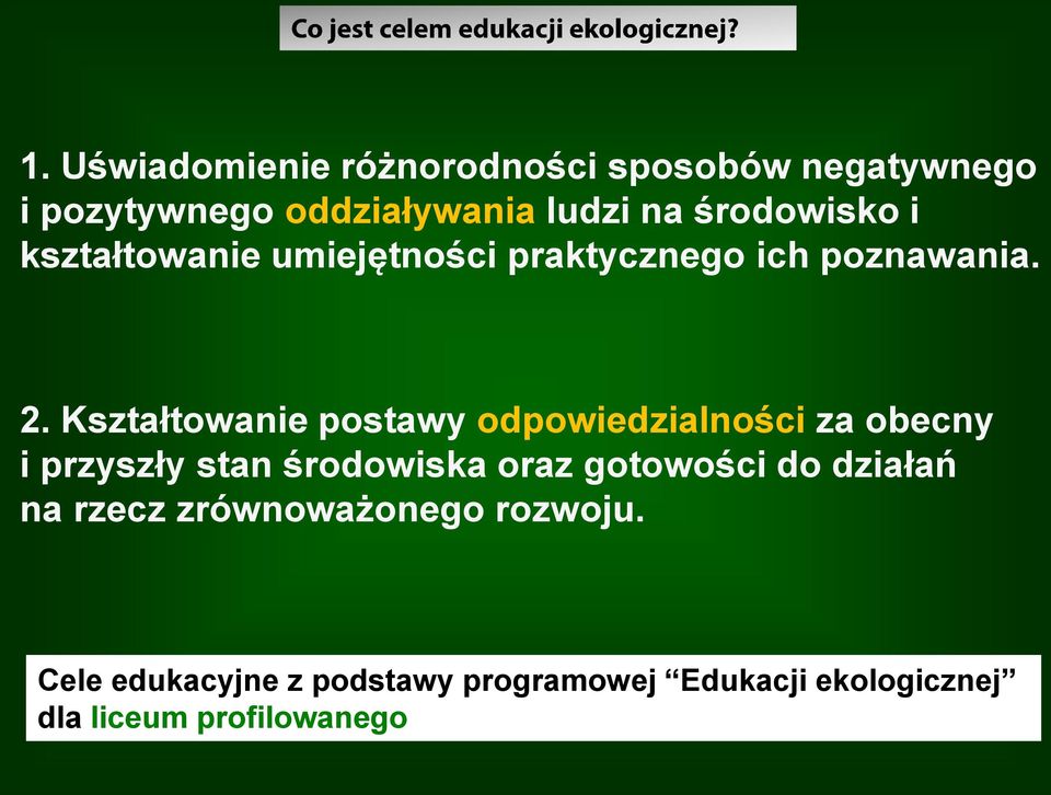 Kształtowanie postawy odpowiedzialności za obecny i przyszły stan środowiska oraz gotowości do