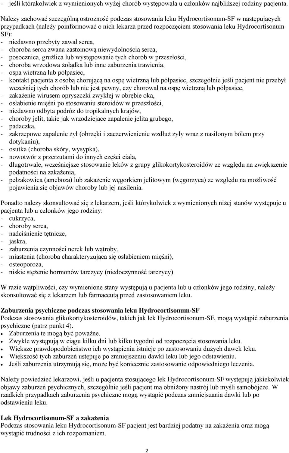 SF): - niedawno przebyty zawał serca, - choroba serca zwana zastoinową niewydolnością serca, - posocznica, gruźlica lub występowanie tych chorób w przeszłości, - choroba wrzodowa żołądka lub inne