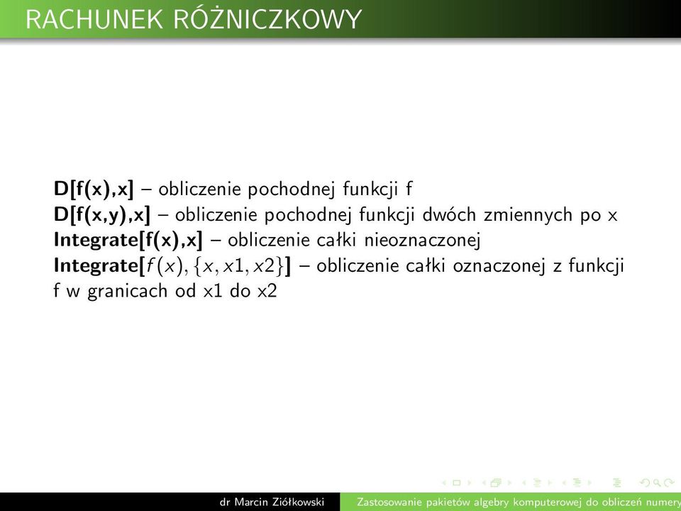 Integrate[f(x),x] obliczenie całki nieoznaczonej