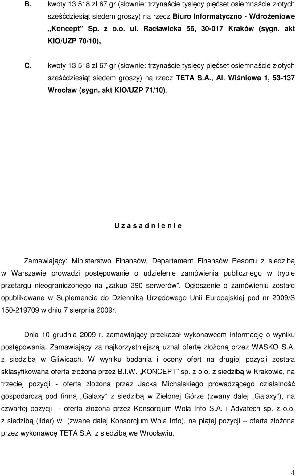 Wiśniowa 1, 53-137 Wrocław (sygn. akt KIO/UZP 71/10).