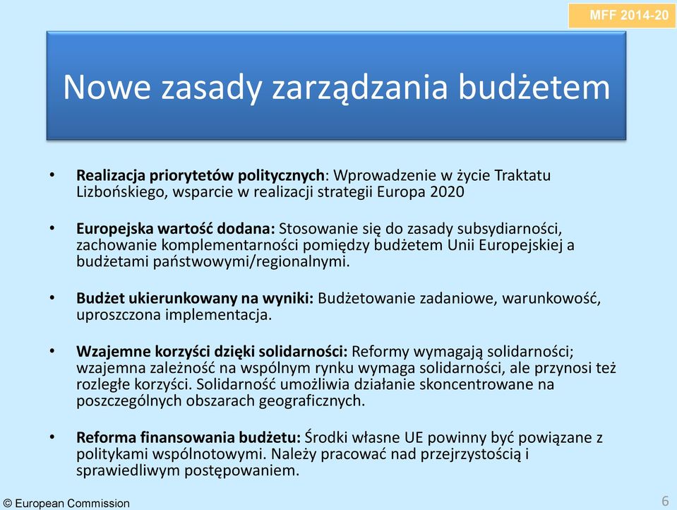 Budżet ukierunkowany na wyniki: Budżetowanie zadaniowe, warunkowośd, uproszczona implementacja.