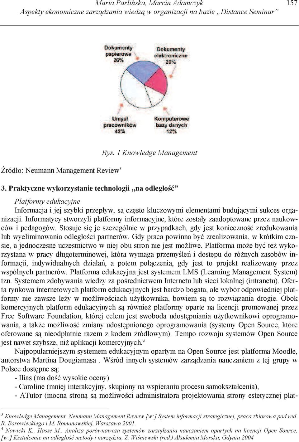 Informatycy stworzyli platformy informacyjne, które zostały zaadoptowane przez naukowców i pedagogów.