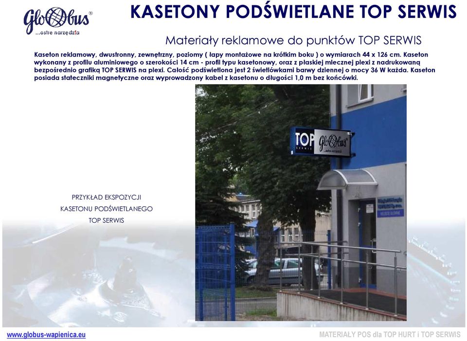 Kaseton wykonany z profilu aluminiowego o szerokości 14 cm - profil typu kasetonowy, oraz z płaskiej mlecznej plexi z nadrukowaną bezpośrednio