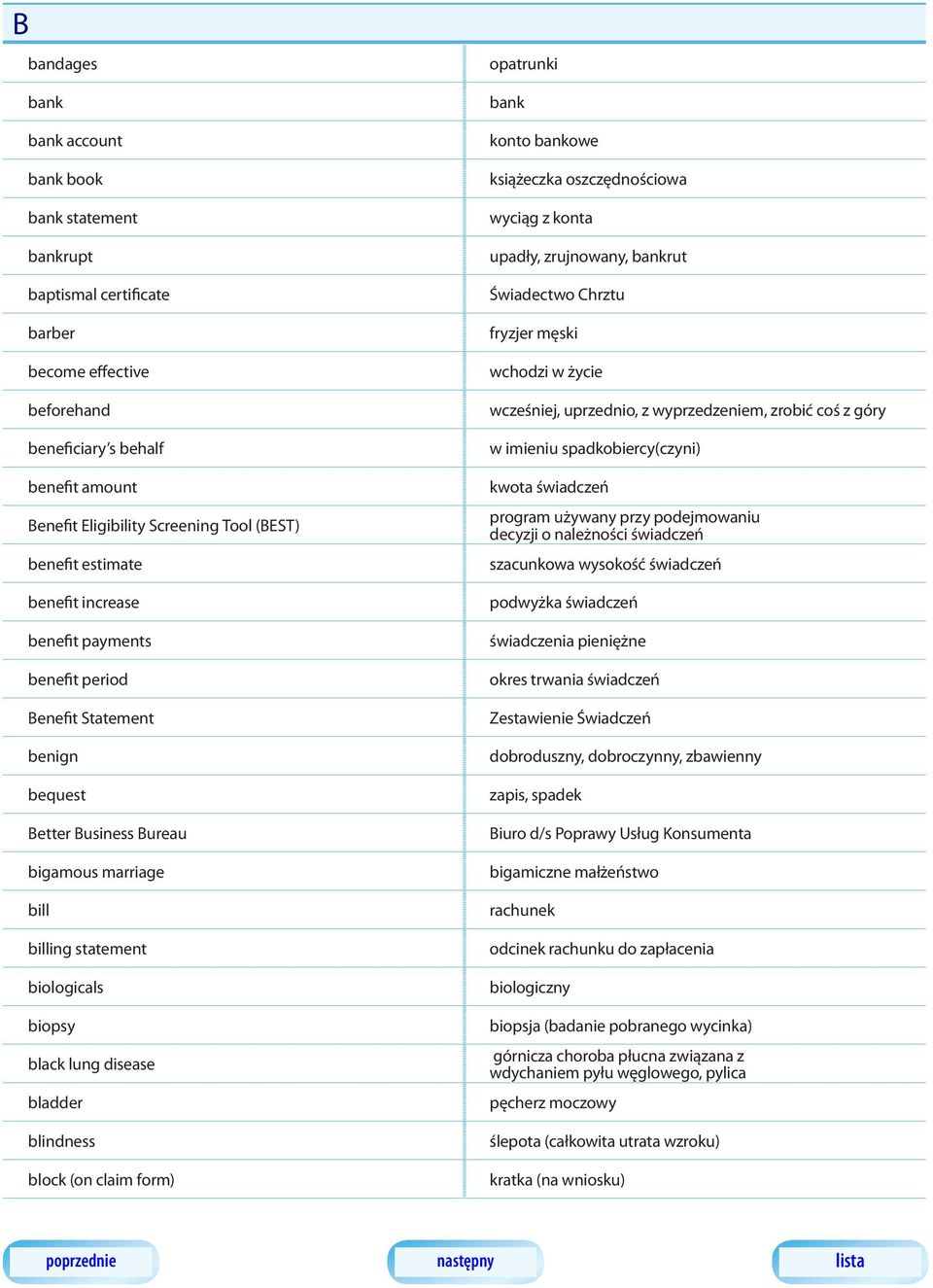 disease bladder blindness block (on claim form) opatrunki bank konto bankowe książeczka oszczędnościowa wyciąg z konta upadły, zrujnowany, bankrut Świadectwo Chrztu fryzjer męski wchodzi w życie