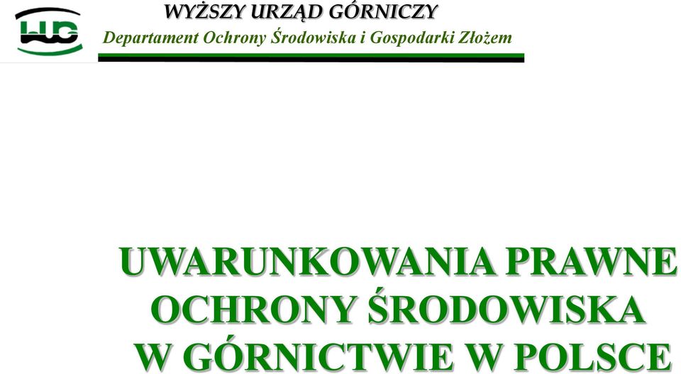 Złożem UWARUNKOWANIA PRAWNE