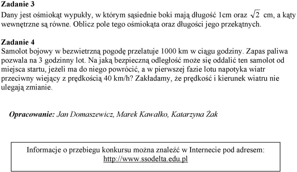 Na jaką bezpieczną odległość może się oddalić ten samolot od miejsca startu, jeżeli ma do niego powrócić, a w pierwszej fazie lotu napotyka wiatr przeciwny wiejący z