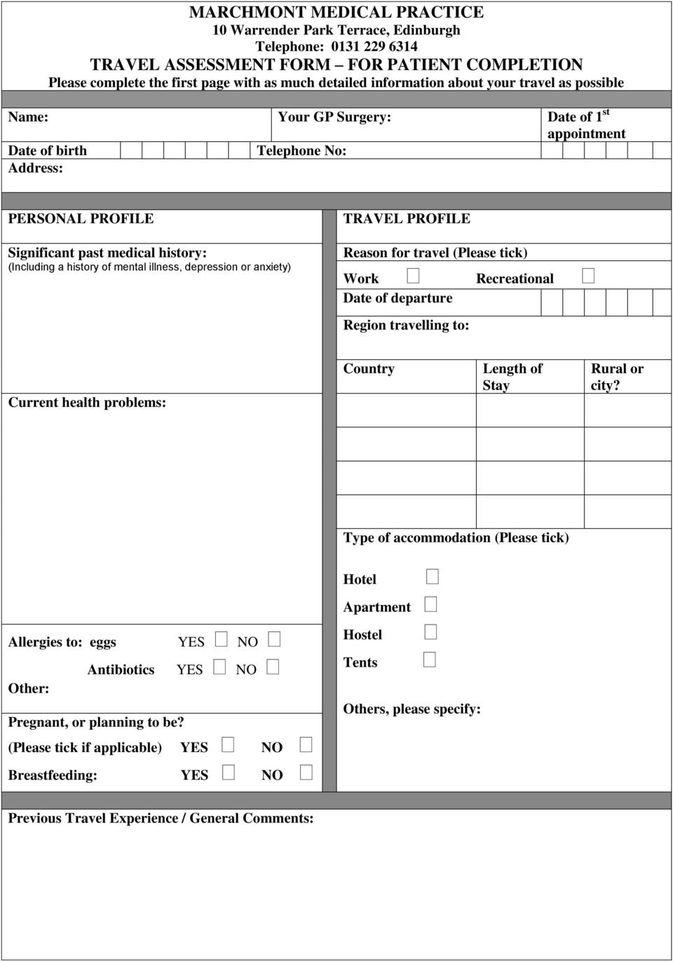illness, depression or anxiety) TRAVEL PROFILE Reason for travel (Please tick) Work Recreational Date of departure Region travelling to: Current health problems: Country Length of Stay Rural or city?