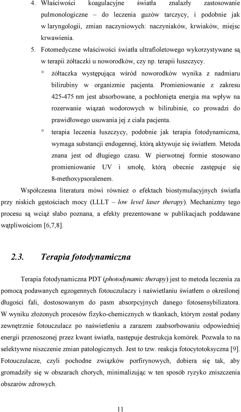 Ŝółtaczka występująca wśród noworodków wynika z nadmiaru bilirubiny w organizmie pacjenta.