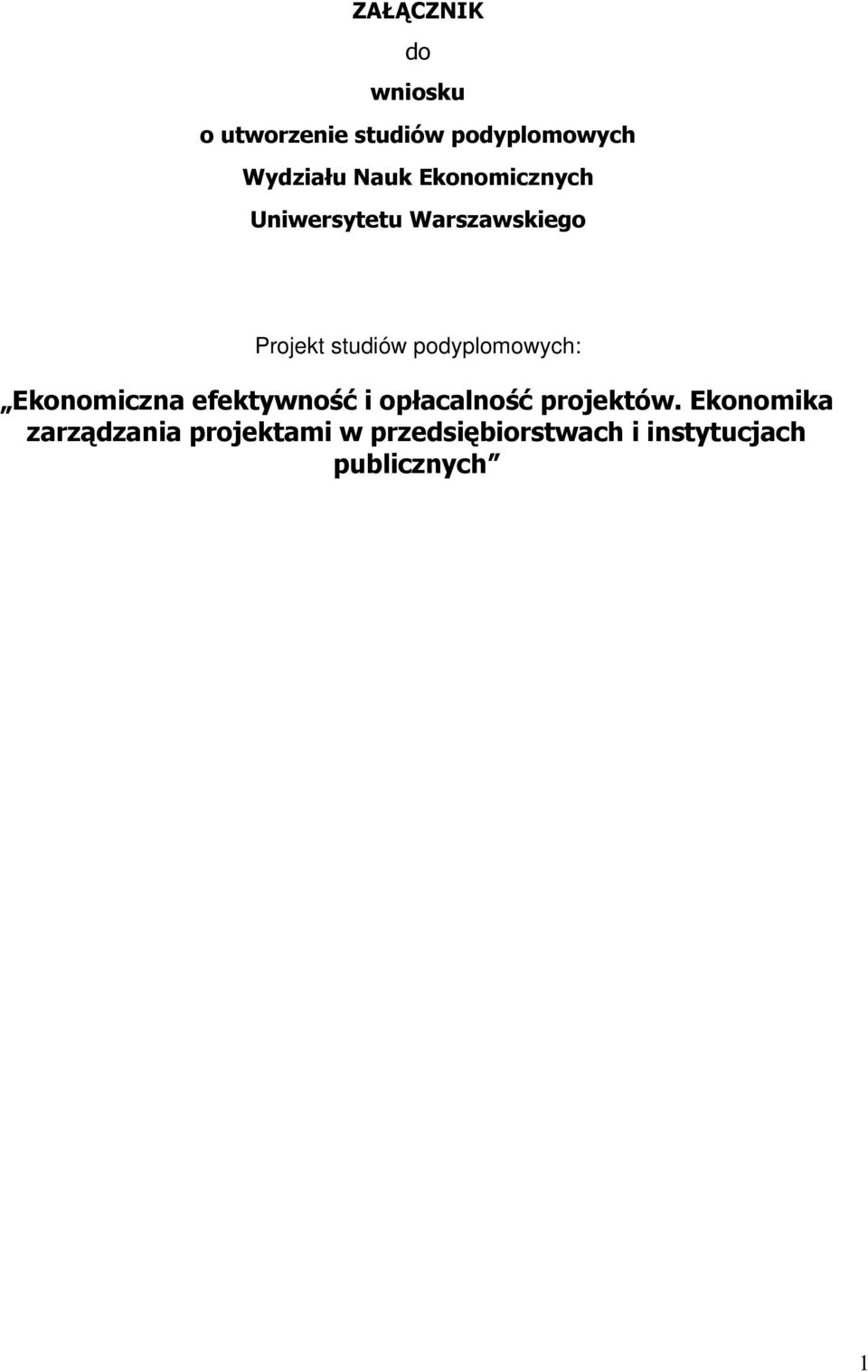 podyplomowych: Ekonomiczna efektywność i opłacalność projektów.