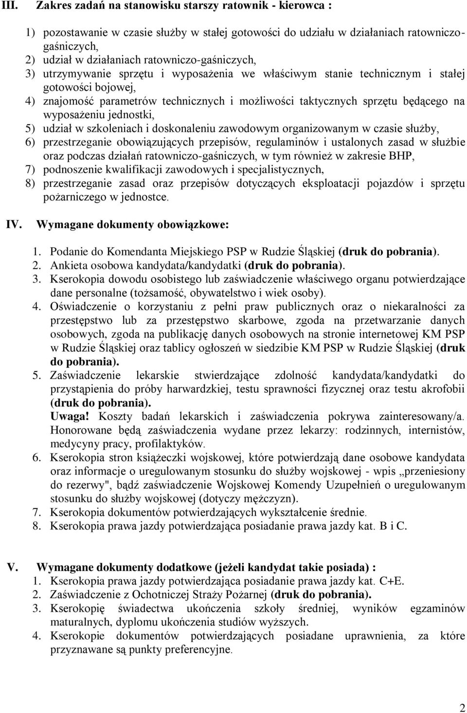 na wyposażeniu jednostki, 5) udział w szkoleniach i doskonaleniu zawodowym organizowanym w czasie służby, 6) przestrzeganie obowiązujących przepisów, regulaminów i ustalonych zasad w służbie oraz