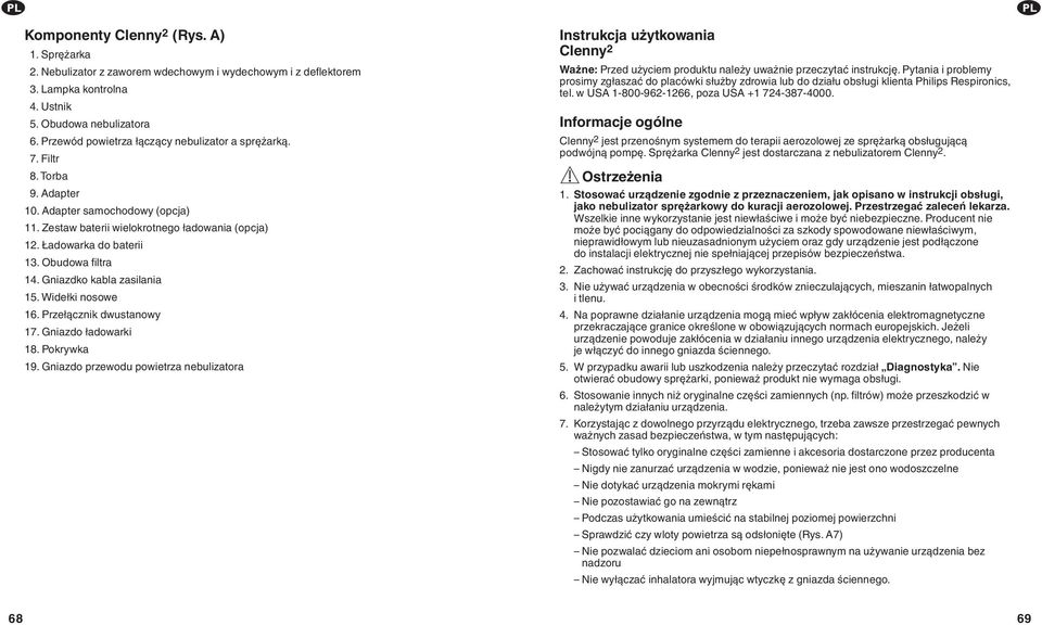 Obudowa filtra 14. Gniazdko kabla zasilania 15. Widełki nosowe 16. Przełącznik dwustanowy 17. Gniazdo ładowarki 18. Pokrywka 19.