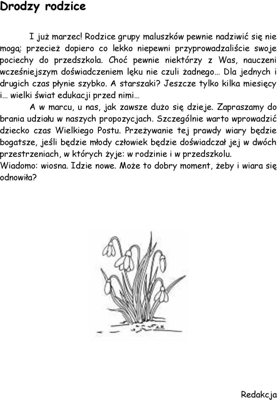 Jeszcze tylko kilka miesięcy i wielki świat edukacji przed nimi A w marcu, u nas, jak zawsze dużo się dzieje. Zapraszamy do brania udziału w naszych propozycjach.