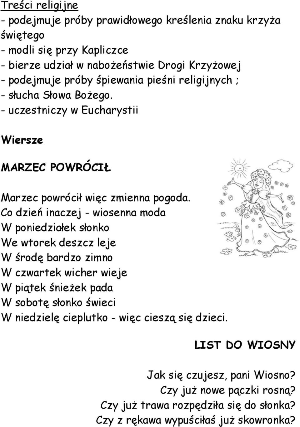 Co dzień inaczej - wiosenna moda W poniedziałek słonko We wtorek deszcz leje W środę bardzo zimno W czwartek wicher wieje W piątek śnieżek pada W sobotę słonko świeci W