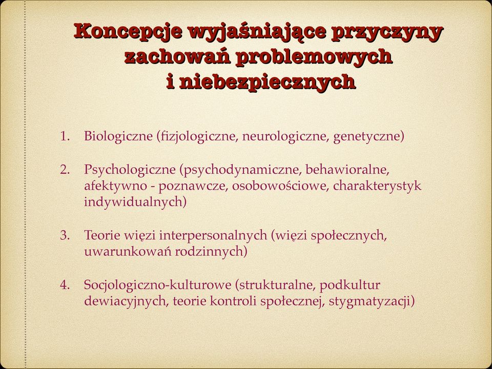 Psychologiczne (psychodynamiczne, behawioralne, afektywno - poznawcze, osobowościowe, charakterystyk