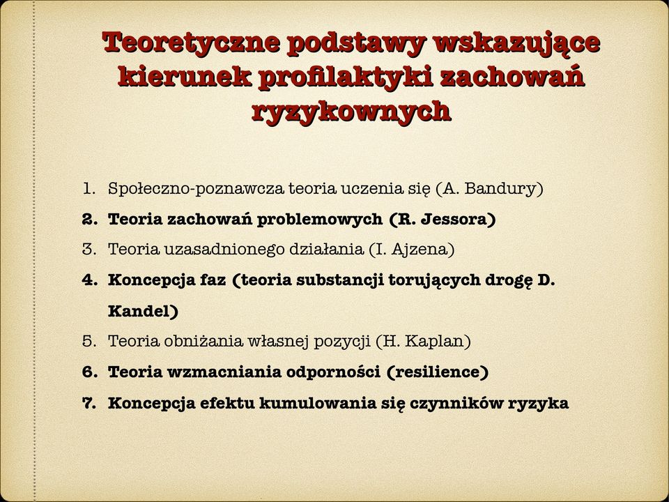 Teoria uzasadnionego działania (I. Ajzena) 4. Koncepcja faz (teoria substancji torujących drogę D.