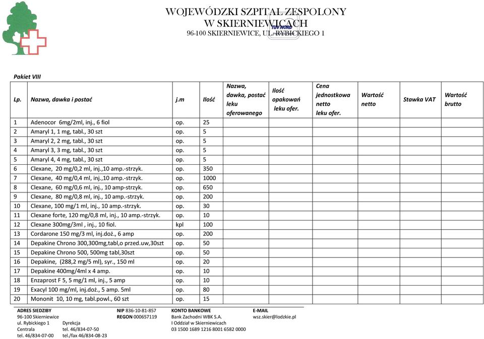 ,10 amp.-strzyk. op. 1000 8 Clexane, 60 mg/0,6 ml, inj., 10 amp-strzyk. op. 650 9 Clexane, 80 mg/0,8 ml, inj., 10 amp.-strzyk. op. 200 10 Clexane, 100 mg/1 ml, inj., 10 amp.-strzyk. op. 30 11 Clexane forte, 120 mg/0,8 ml, inj.