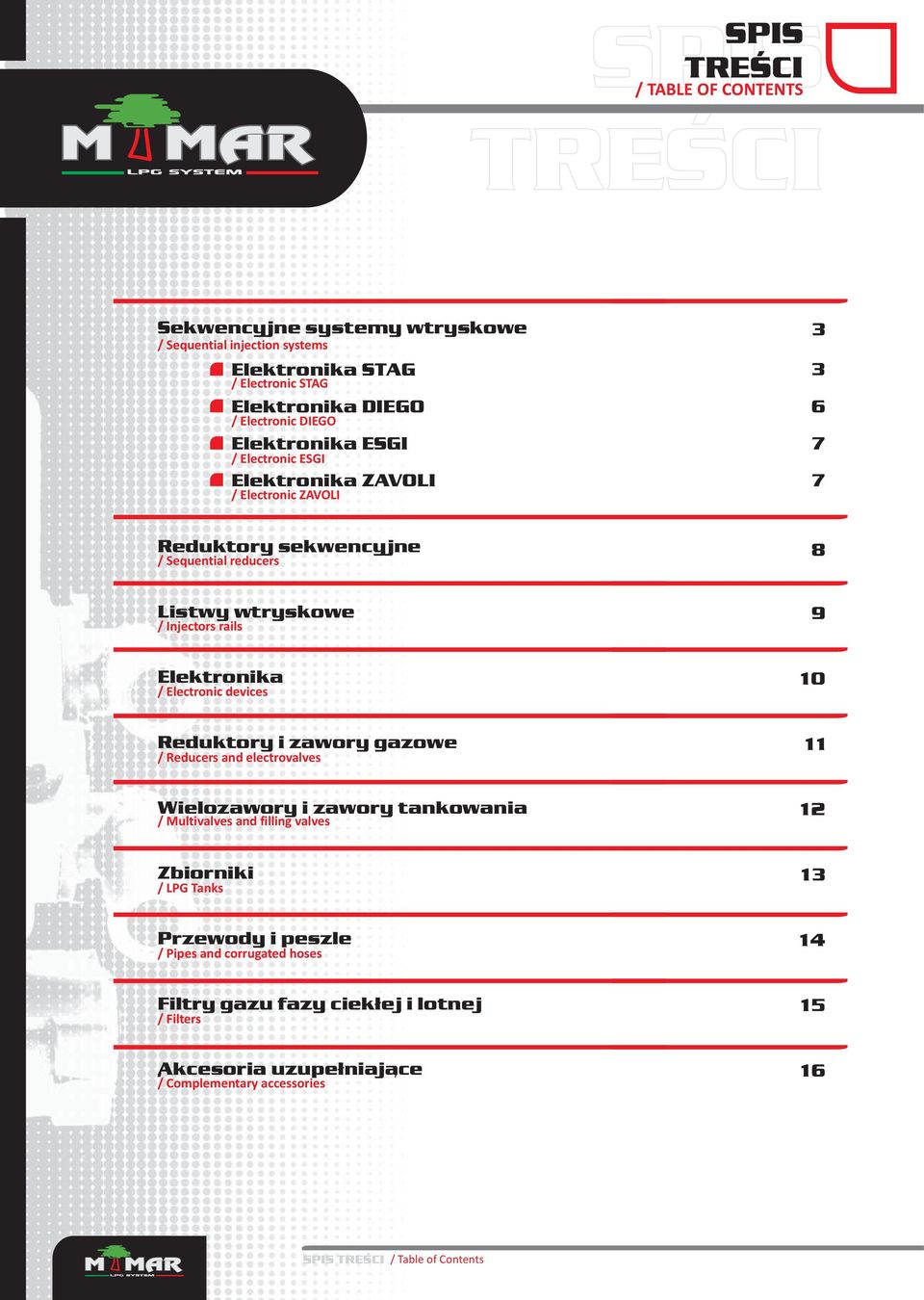 Elektronika / Electronic devices 10 Reduktory i zawory gazowe / Reducers and electrovalves 11 Wielozawory i zawory tankowania / Multivalves and filling valves 12 Zbiorniki / LPG