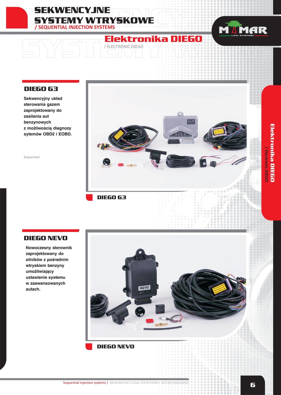 / Electronic DIEGO Elektronika DIEGO DIEGO G3 DIEGO NEVO Nowoczesny sterownik zaprojektowany do silników z poœrednim wtryskiem benzyny umo liwiaj¹cy ustawienie systemu w zaawansowanych