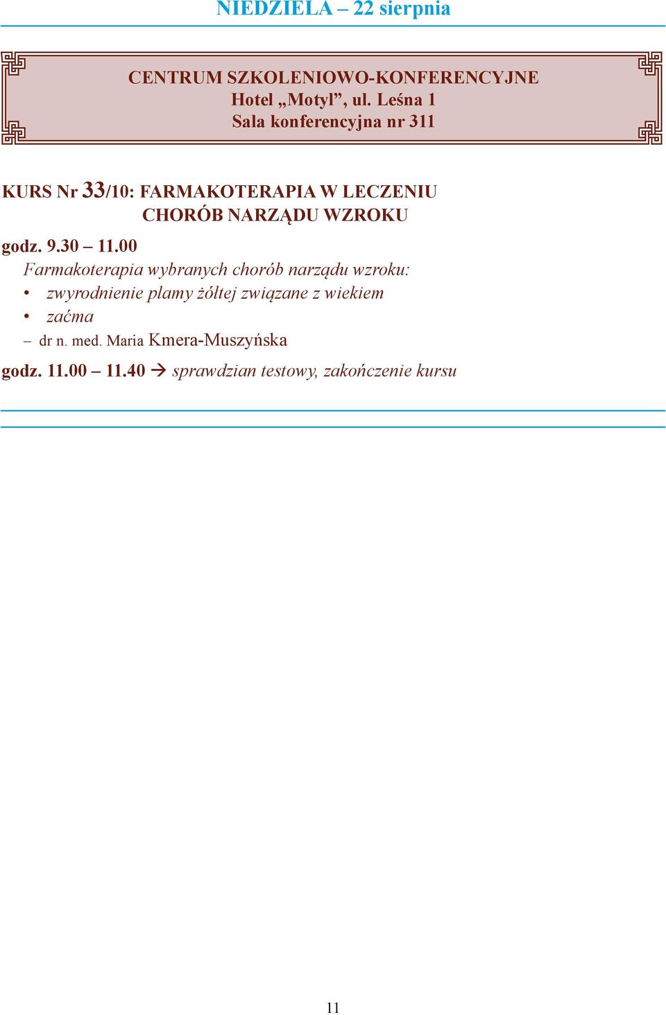 00 Farmakoterapia wybranych chorób narządu wzroku: zwyrodnienie plamy