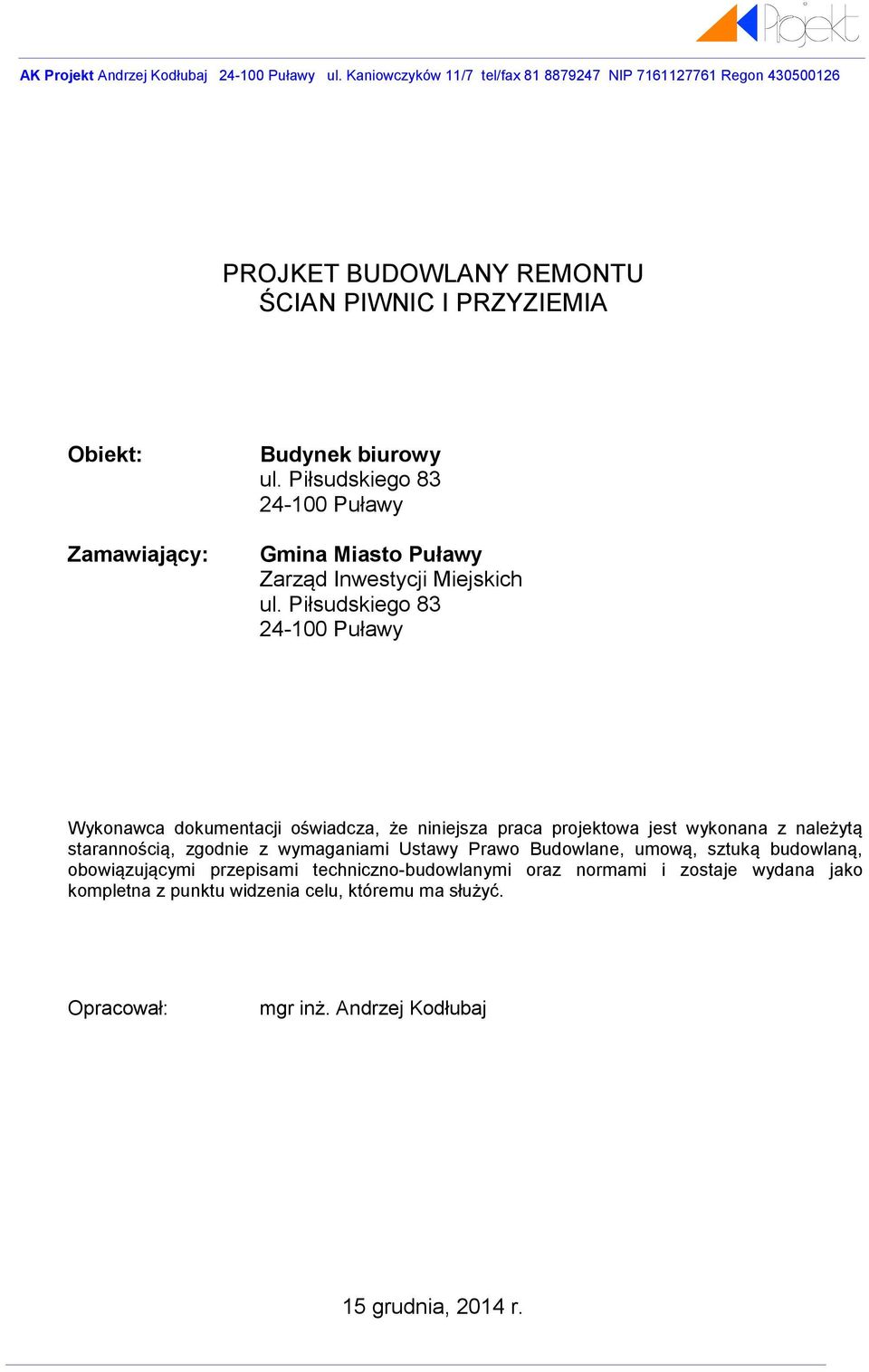 Piłsudskiego 83 24-100 Puławy Gmina Miasto Puławy Zarząd Inwestycji Miejskich ul.