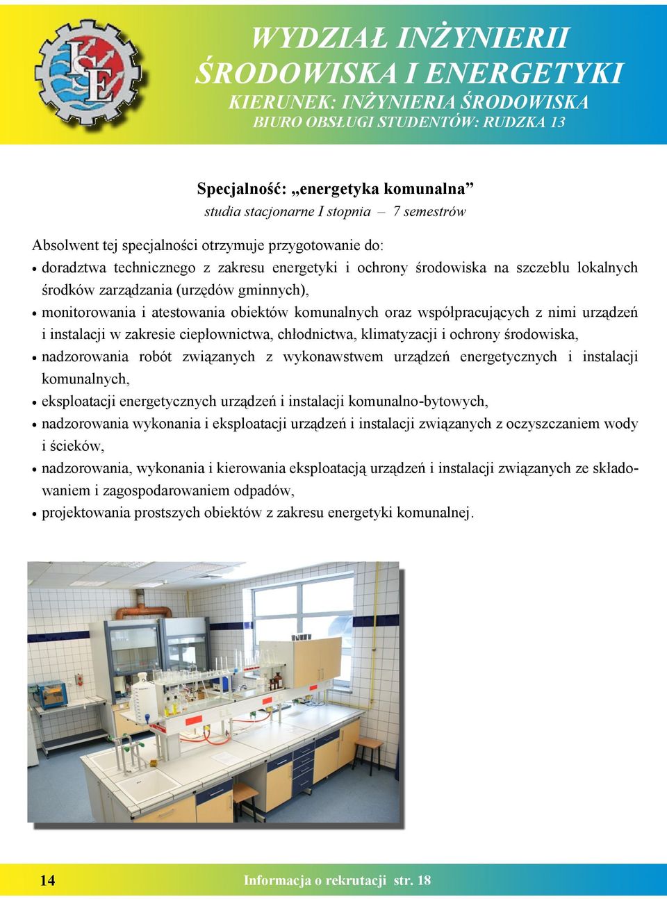 obiektów komunalnych oraz współpracujących z nimi urządzeń i instalacji w zakresie ciepłownictwa, chłodnictwa, klimatyzacji i ochrony środowiska, nadzorowania robót związanych z wykonawstwem urządzeń