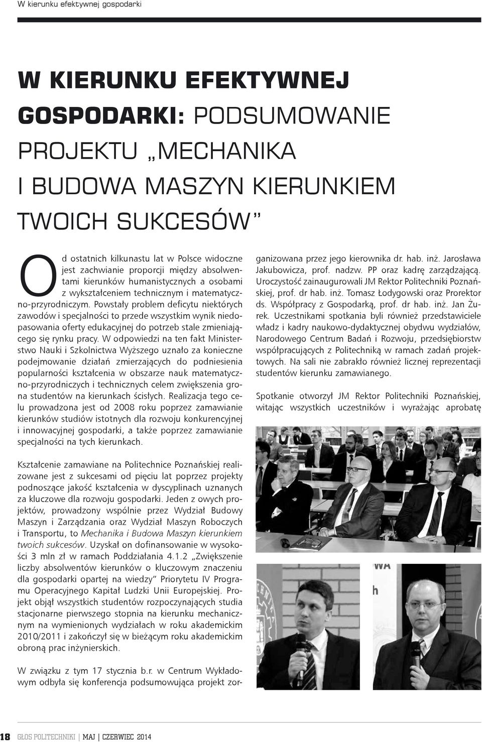 Powstały problem deficytu niektórych zawodów i specjalności to przede wszystkim wynik niedopasowania oferty edukacyjnej do potrzeb stale zmieniającego się rynku pracy.