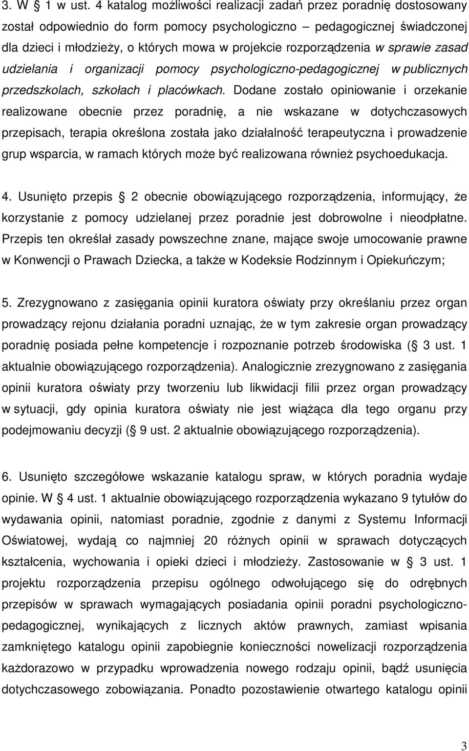 rozporządzenia w sprawie zasad udzielania i organizacji pomocy psychologiczno-pedagogicznej w publicznych przedszkolach, szkołach i placówkach.