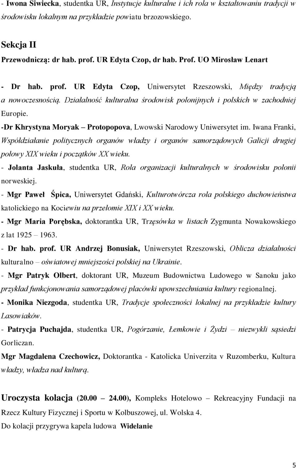 Działalność kulturalna środowisk polonijnych i polskich w zachodniej Europie. -Dr Khrystyna Moryak Protopopova, Lwowski Narodowy Uniwersytet im.