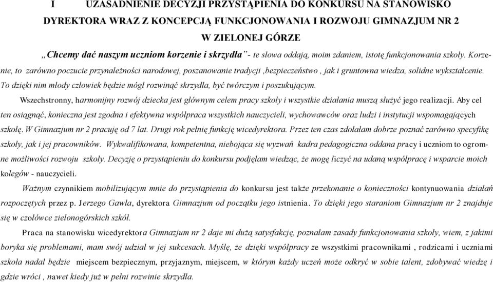 T dzięki nim młdy człwiek będzie mógł rzwinąć skrzydła, być twórczym i pszukującym.