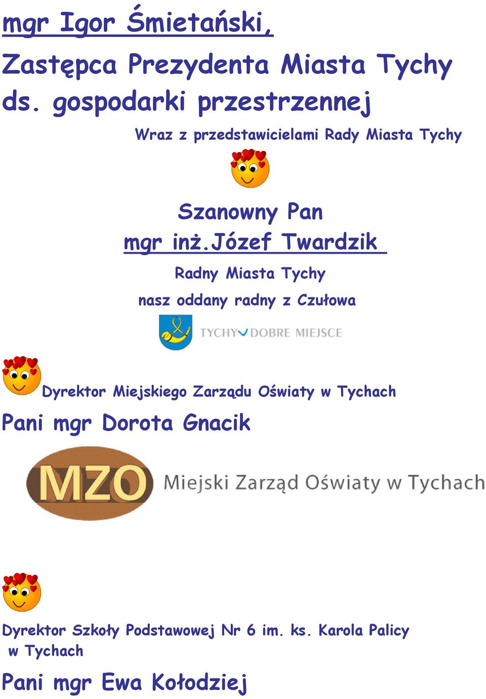 józef Twardzik Radny Miasta Tychy nasz oddany radny z Czułowa Dyrektor Miejskiego Zarządu