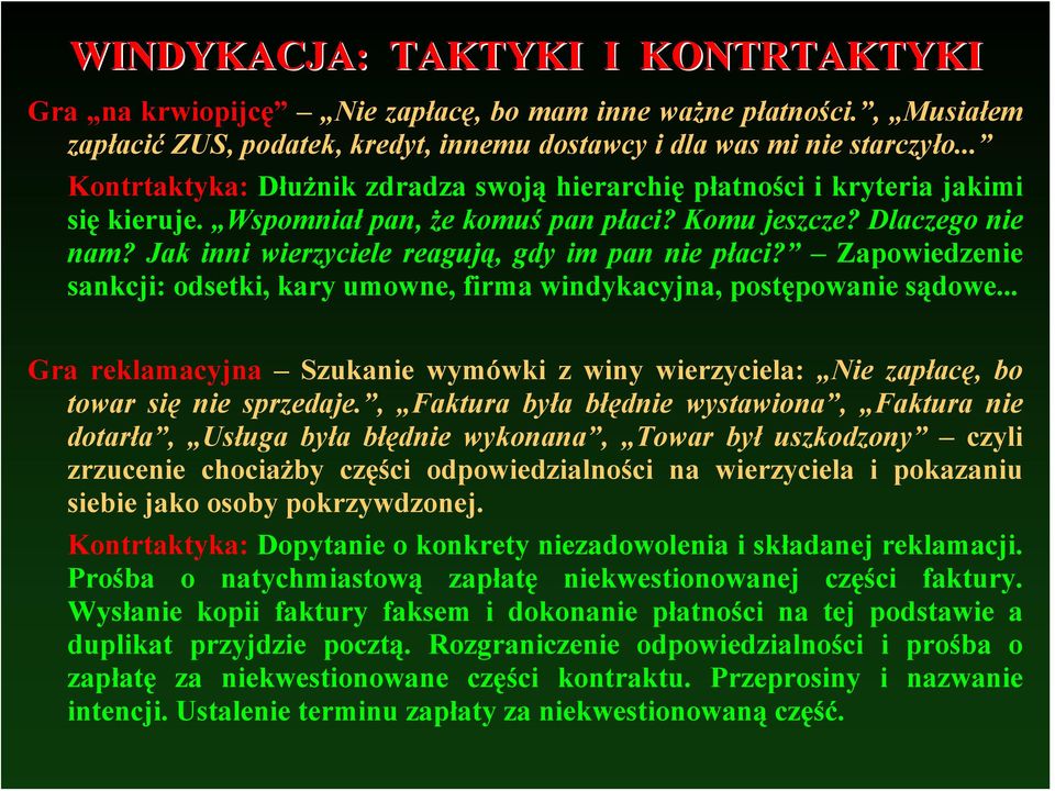 Jak inni wierzyciele reagują, gdy im pan nie płaci? Zapowiedzenie sankcji: odsetki, kary umowne, firma windykacyjna, postępowanie sądowe.