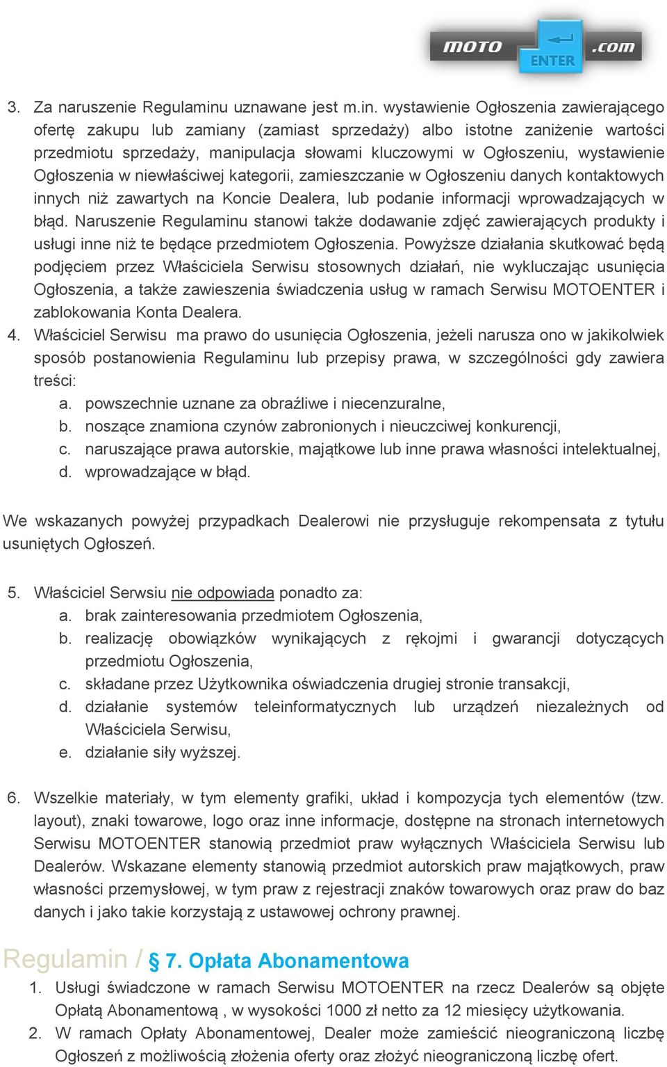 wystawienie Ogłoszenia zawierającego ofertę zakupu lub zamiany (zamiast sprzedaży) albo istotne zaniżenie wartości przedmiotu sprzedaży, manipulacja słowami kluczowymi w Ogłoszeniu, wystawienie