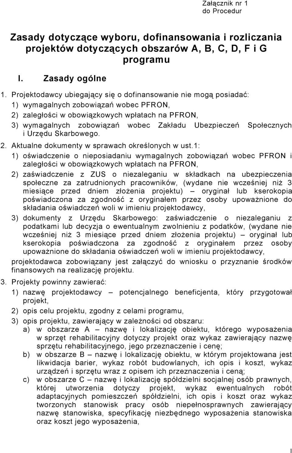 Ubezpieczeń Społecznych i Urzędu Skarbowego. 2. Aktualne dokumenty w sprawach określonych w ust.