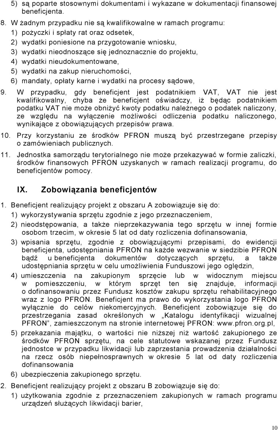 projektu, 4) wydatki nieudokumentowane, 5) wydatki na zakup nieruchomości, 6) mandaty, opłaty karne i wydatki na procesy sądowe, 9.