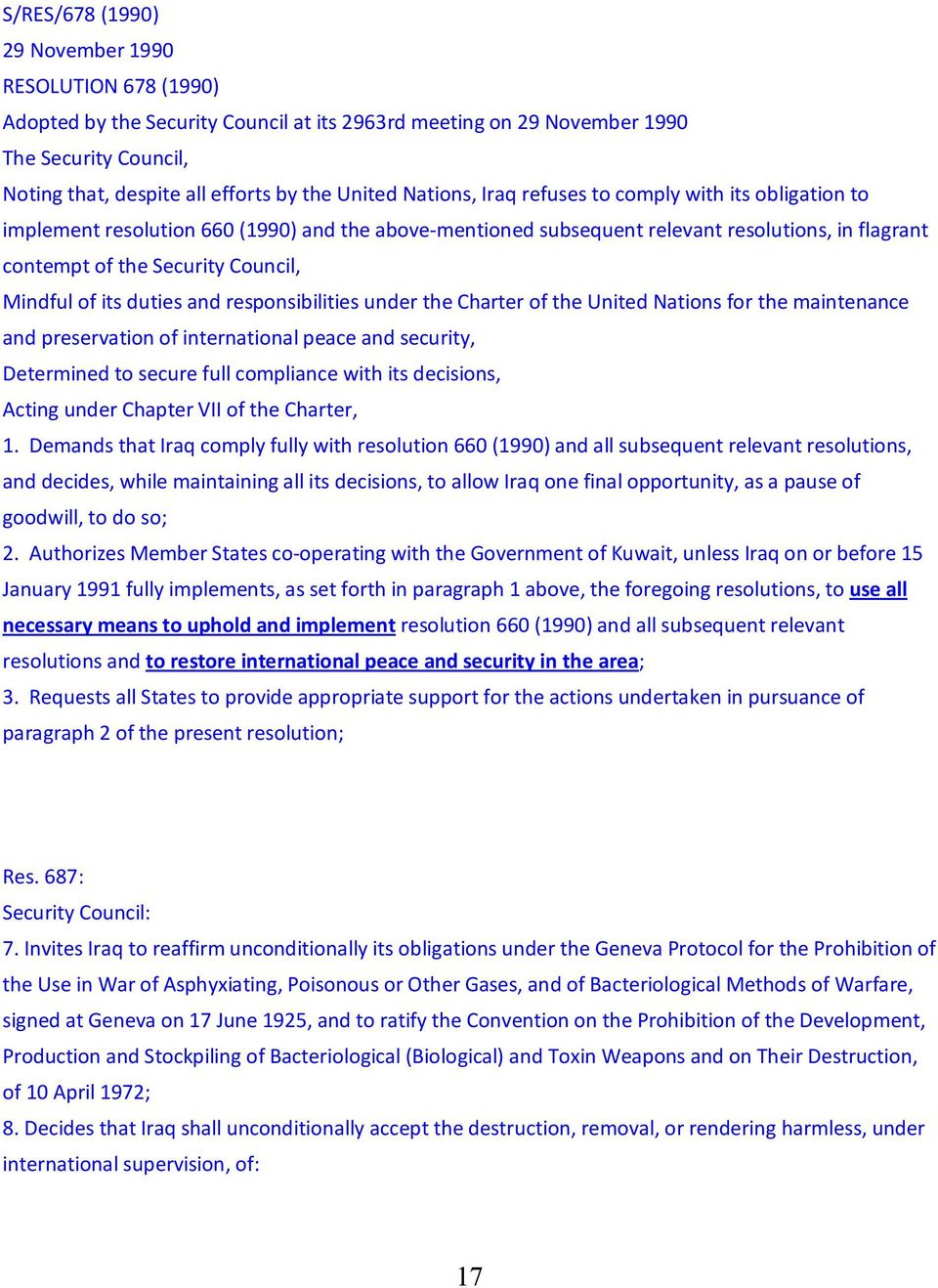 of its duties and responsibilities under the Charter of the United Nations for the maintenance and preservation of international peace and security, Determined to secure full compliance with its